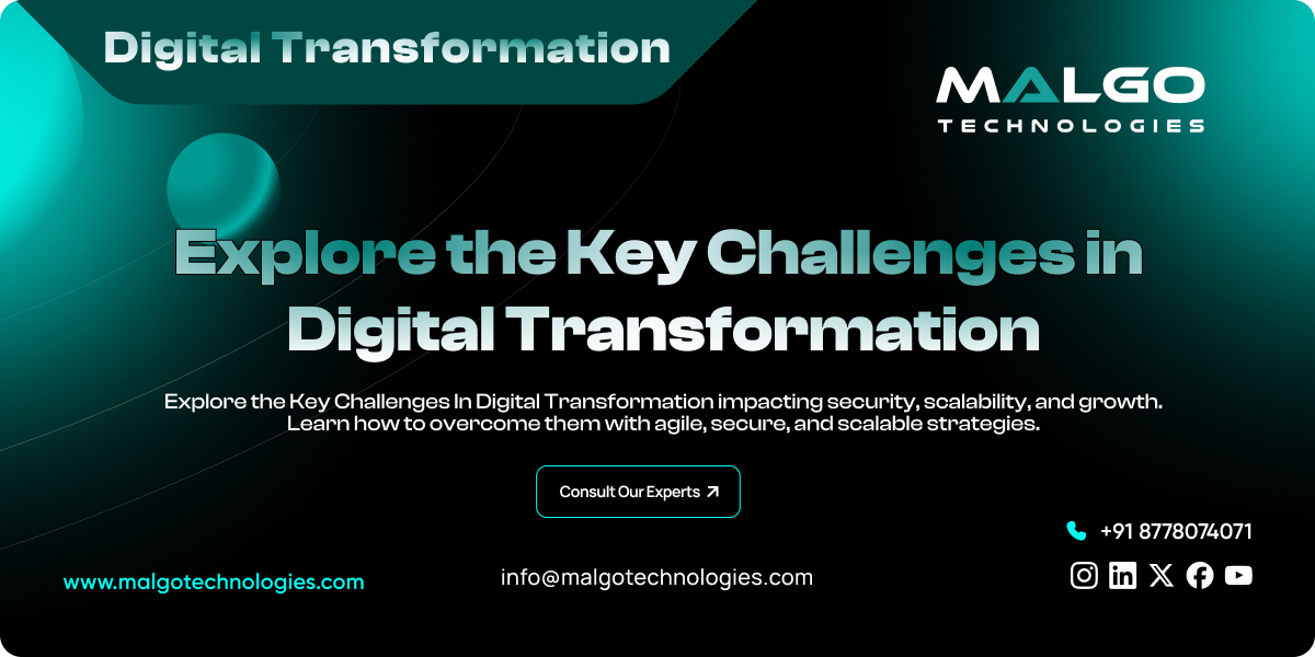 Key Challenges in Digital Transformation and How to Overcome Them? Key Challenges in Digital Transformation and How to Overcome Them?